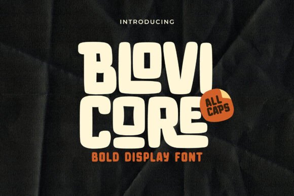 Blovi Core: The Chunky Display Font with a Cheerful Personality