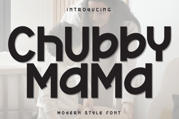 Discovering the Charm of the Chubby Mama Font