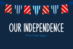 Our Independence: A Modern Display Font for Bold Creators